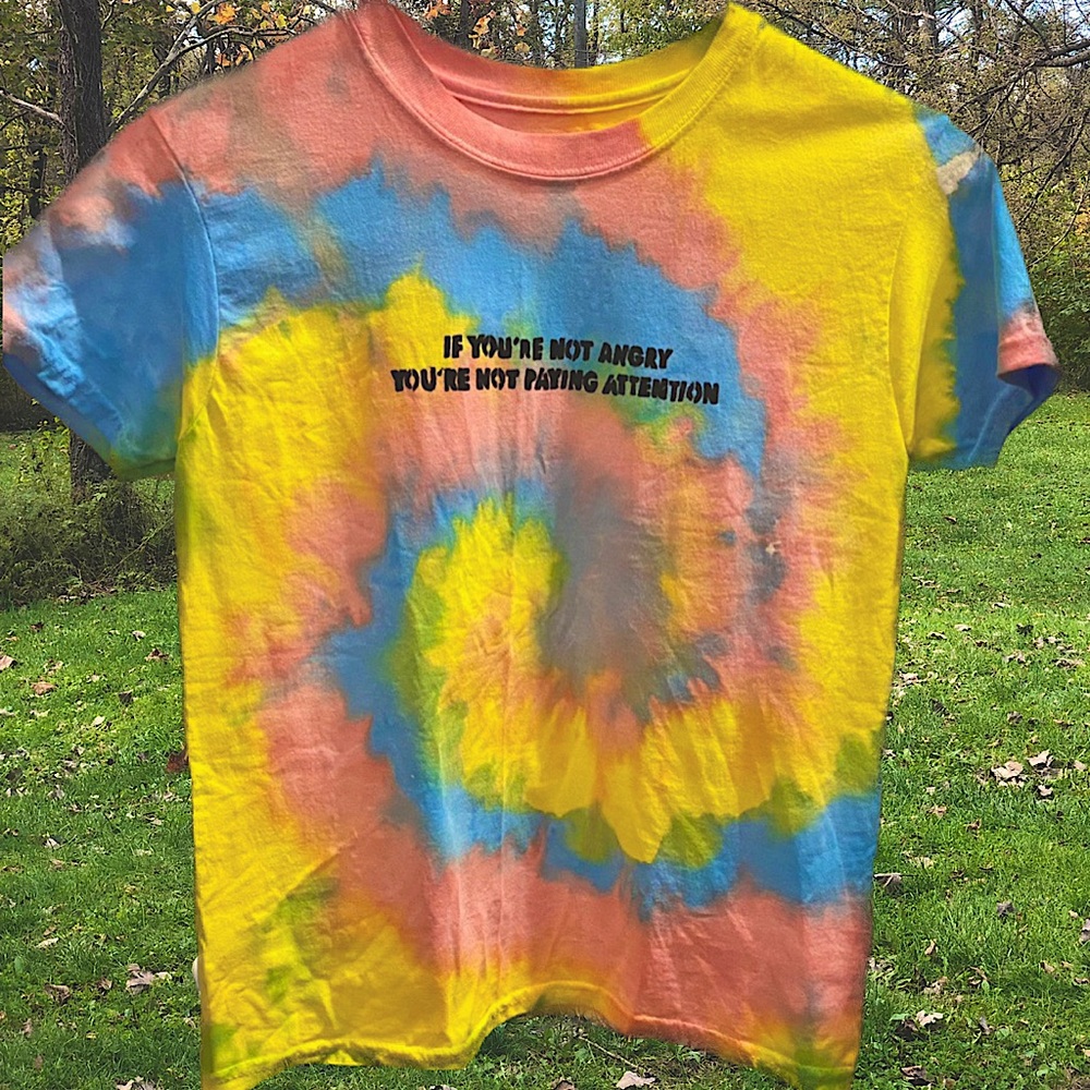 If you’re not angry, you’re not paying attention. Pansexual color tie dyed shirt
